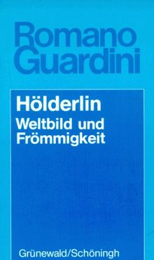 Hölderlin: Weltbild und Frömmigkeit