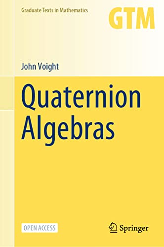Quaternion Algebras (Graduate Texts in Mathematics, 288, Band 288)