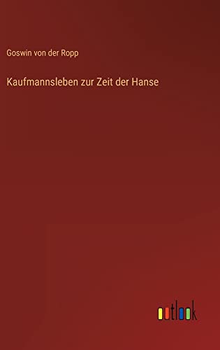 Kaufmannsleben zur Zeit der Hanse