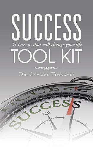 SUCCESS TOOL KIT: 23 Lessons that will change your life