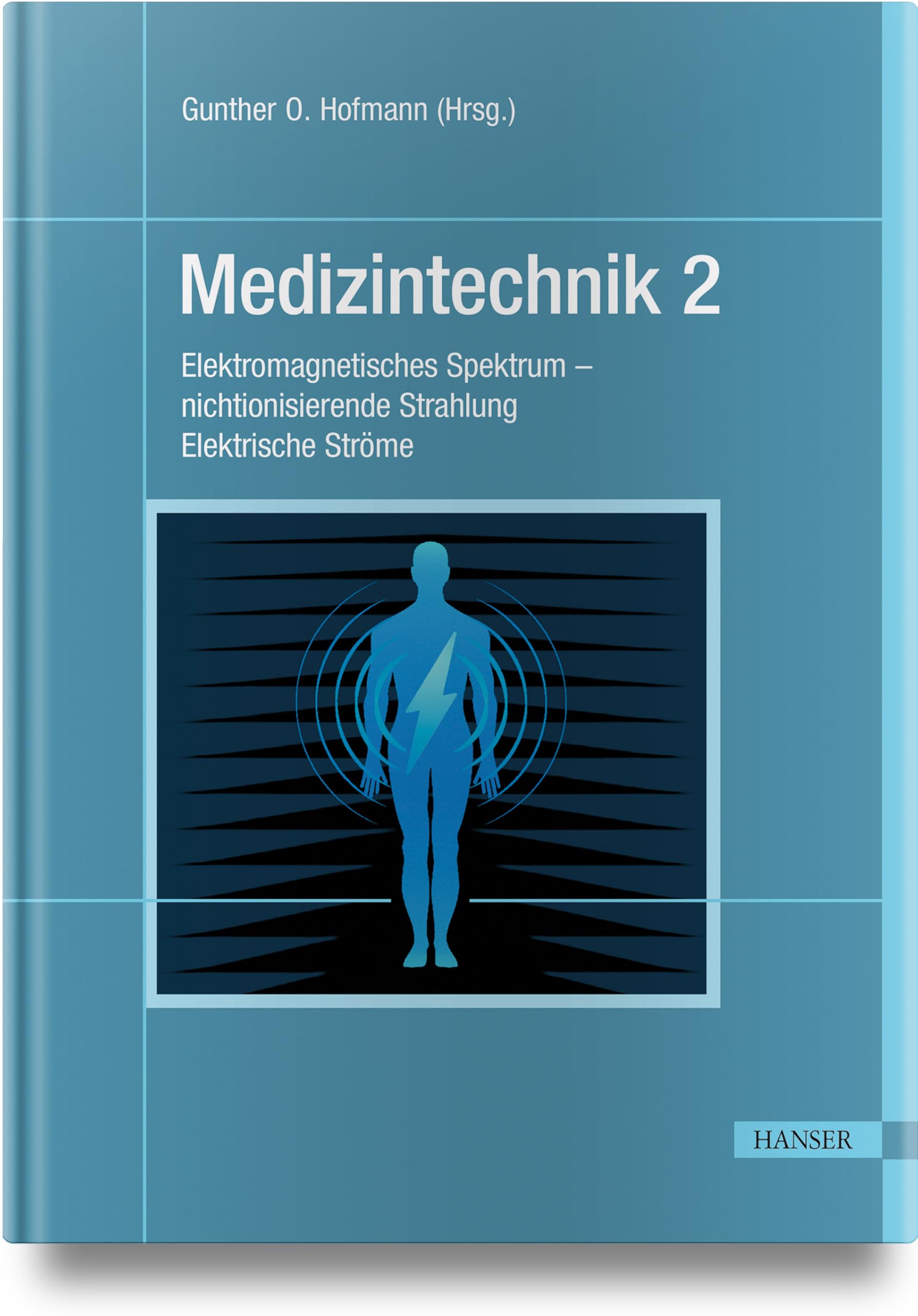 Medizintechnik 2: Teil III: Elektromagnetisches Spektrum – nichtionisierende Strahlung. Teil IV: Elektrische Ströme