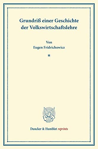 Grundriß einer Geschichte der Volkswirtschaftslehre. (Duncker & Humblot reprints)