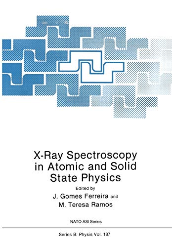 X-Ray Spectroscopy in Atomic and Solid State Physics (Nato Science Series B:, 187, Band 187)
