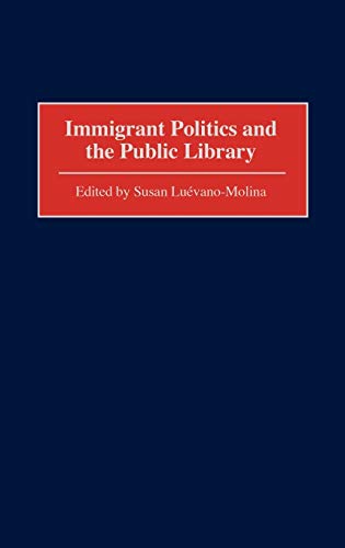 Immigrant Politics and the Public Library (Contributions in Librarianship & Information Science)