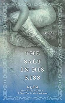 The Salt in His Kiss: Poems