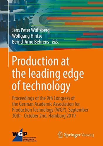 Production at the leading edge of technology: Proceedings of the 9th Congress of the German Academic Association for Production Technology (WGP), September 30th - October 2nd, Hamburg 2019