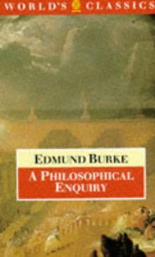 A Philosophical Enquiry into the Origin of Our Ideas of the Sublime and Beautiful (World's Classics)