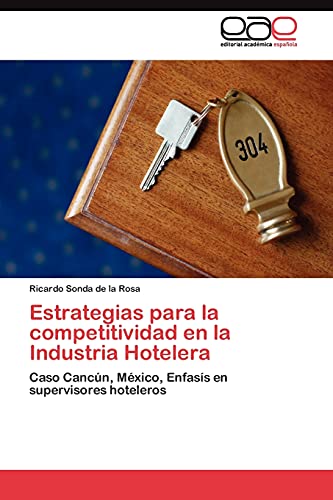 Estrategias para la competitividad en la Industria Hotelera: Caso Cancún, México, Enfasís en supervisores hoteleros
