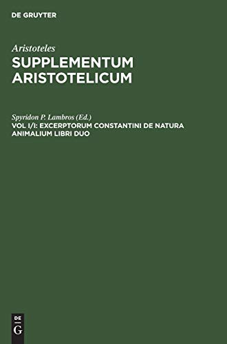 Excerptorum Constantini de natura animalium libri duo: Aristophanis Historiae Animalium Epitome (Aristoteles: Supplementum Aristotelicum)