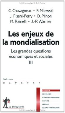 Les grandes questions économiques et sociales. Vol. 3. Les enjeux de la mondialisation