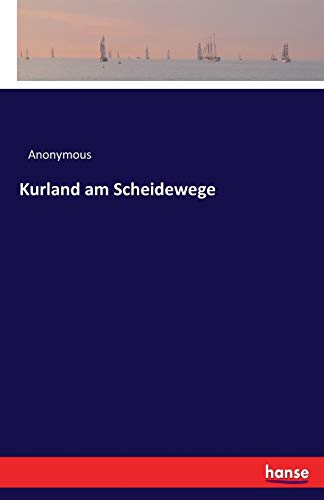 Kurland am Scheidewege