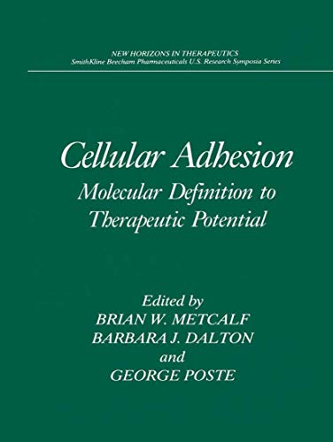 Cellular Adhesion: Molecular Definition to Therapeutic Potential (New Horizons in Therapeutics)
