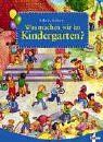 Was machen wir im Kindergarten?