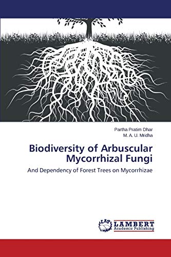 Biodiversity of Arbuscular Mycorrhizal Fungi: And Dependency of Forest Trees on Mycorrhizae