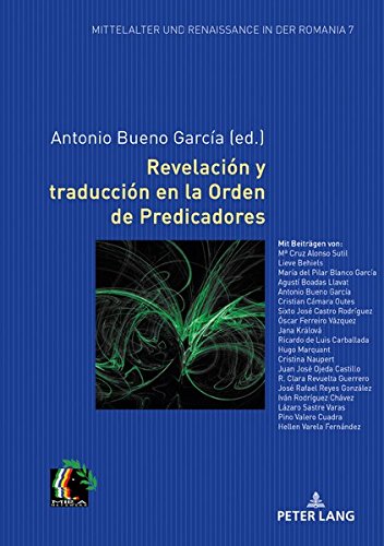 Revelación y traducción en la Orden de Predicadores (Mittelalter und Renaissance in der Romania, Band 7)
