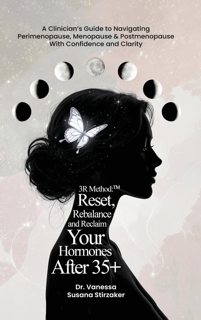 The 3R Method: Reset. Rebalance. Reclaim. Your Hormones After 35+: A Clinician's Guide To Navigating Perimenopause, Menopause & Postmenopause With Confidence And Clarity