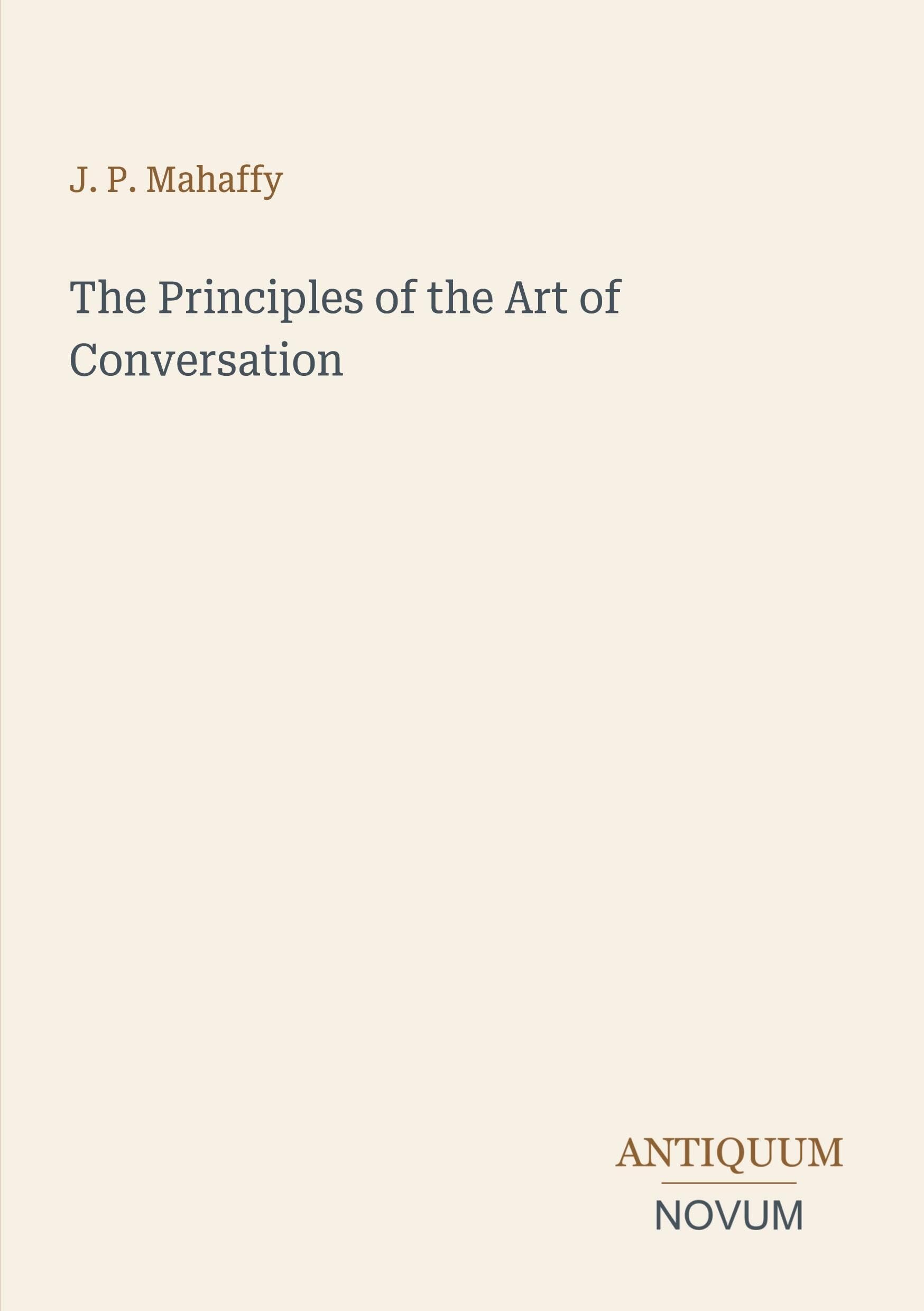 The Principles of the Art of Conversation