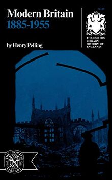 Modern Britain 1885-1955 (Norton Library History of England)