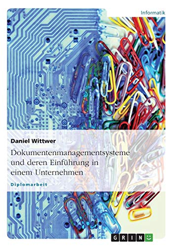 Dokumentenmanagementsysteme und deren Einführung in einem Unternehmen