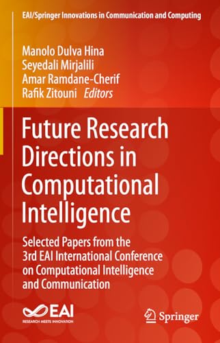 Future Research Directions in Computational Intelligence: Selected Papers from the 3rd EAI International Conference on Computational Intelligence and ... Innovations in Communication and Computing)