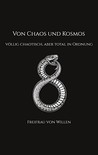 VON CHAOS UND KOSMOS: völlig chaotisch, aber total in Ordnung