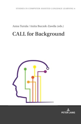 CALL for Background (Studies in Computer Assisted Language Learning, Band 4)