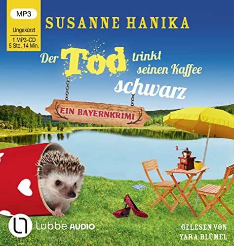 Der Tod trinkt seinen Kaffee schwarz: Ein Bayernkrimi. (Sofia und die Hirschgrund-Morde, Band 17)