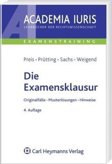 Die Examensklausur: Originalfälle, Musterlösungen, Hinweise