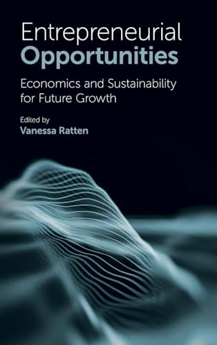 Entrepreneurial Opportunities: Economics and Sustainability for Future Growth