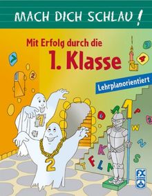 Mach dich schlau! Mit Erfolg durch die 1. Klasse