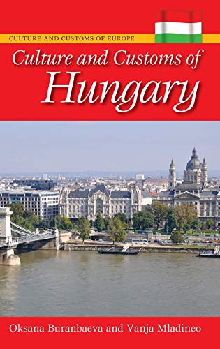 Culture and Customs of Hungary (Culture and Customs of Europe)