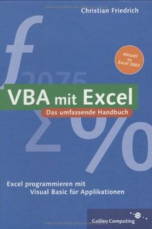 VBA mit Excel: Excel programmieren mit Visual Basic für Applikationen (Galileo Computing)