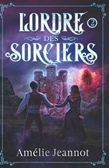 L'Ordre des Sorciers: Tome 2