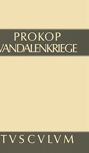 Prokop: Werke: Vandalenkriege: Griechisch-deutsch (Sammlung Tusculum)