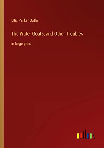The Water Goats, and Other Troubles: in large print