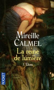 La reine de lumière. Vol. 1. Elora