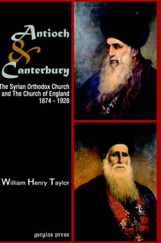 Antioch and Canterbury: The Syrian Orthodox Church and the Church of England (1874-1928)