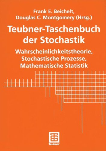 Teubner-Taschenbuch der Stochastik: Wahrscheinlichkeitstheorie, Stochastische Prozesse, Mathematische Statistik