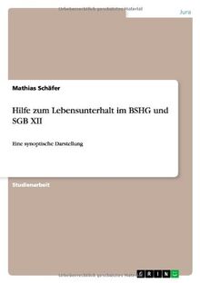 Hilfe zum Lebensunterhalt im BSHG und SGB XII: Eine synoptische Darstellung