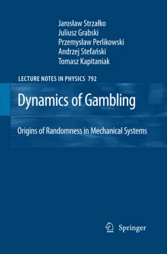 Dynamics of Gambling: Origins of Randomness in Mechanical Systems (Lecture Notes in Physics, Band 792)