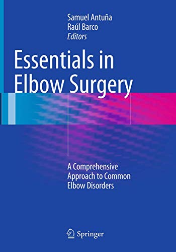Essentials In Elbow Surgery: A Comprehensive Approach to Common Elbow Disorders