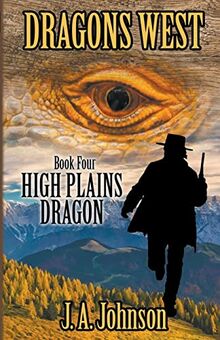 High Plains Dragon (Dragons West, Band 4)