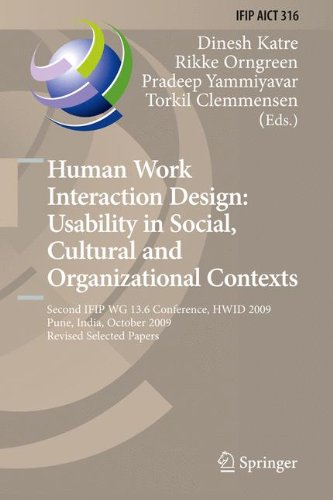 Human Work Interaction Design: Usability in Social, Cultural and Organizational Contexts: Second IFIP WG 13.6 Conference, HWID 2009, Pune, India, ... in Information and Communication Technology)