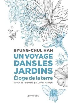 Un voyage dans les jardins : éloge de la terre