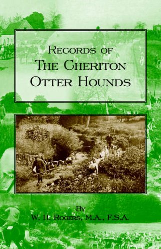 Records of the Cheriton Otter Hounds (History of Hunting Series)