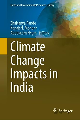 Climate Change Impacts in India (Earth and Environmental Sciences Library)