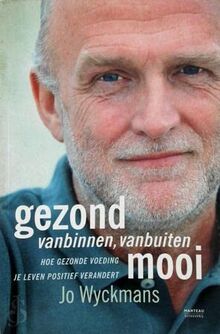 Gezond vanbinnen, vanbuiten mooi: hoe gezonde voeding je leven positief verandert
