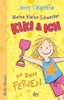 Meine Kleine Schwester Kiki und ich: In den Ferien