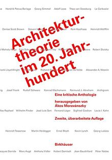 Architekturtheorie im 20. Jahrhundert: Eine kritische Anthologie