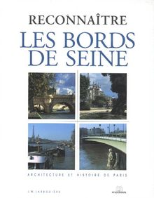 Reconnaître les bords de Seine : architecture et histoire de Paris